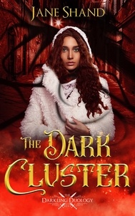  Jane Shand - The Dark Cluster - The Darkling Duology, #2.