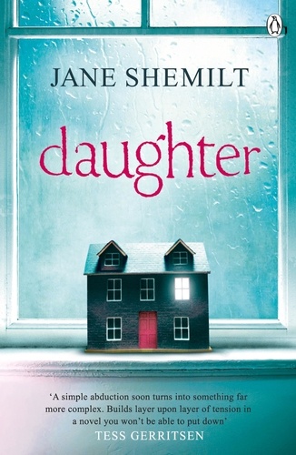 Jane Shemilt - Daughter - The Gripping Sunday Times Bestselling Thriller and Richard &amp; Judy Phenomenon.