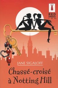 Jane Sigaloff - Chassé-croisé à Notting Hill.