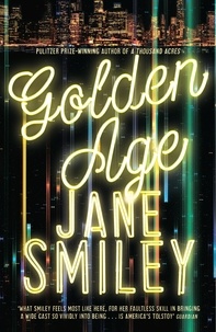 Jane Smiley - Golden Age - The Last Hundred Years Trilogy 3.