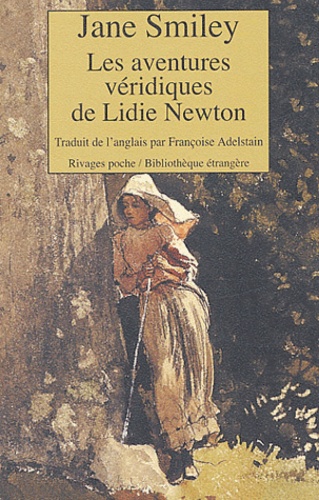 Jane Smiley - Les aventures véridiques de Lidie Newton.