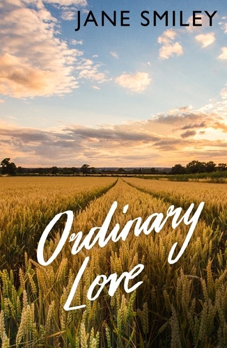 Jane Smiley - Ordinary Love.