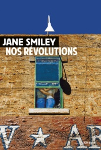Jane Smiley - Un siècle américain Tome 2 : Nos révolutions.