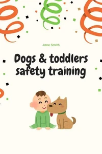Dogs and Toddlers Safety Training