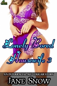  Jane Snow - Lonely Bored Housewife 3 - Lonely Bored Housewife, #3.