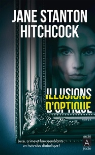 Jane Stanton Hitchcock - Illusions d'optique.