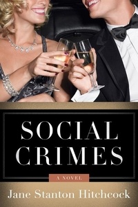 Jane Stanton Hitchcock - Social Crimes - A Novel.