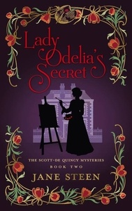 Jane Steen - Lady Odelia's Secret - The Scott-De Quincy Mysteries, #2.