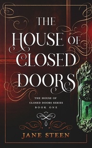  Jane Steen - The House of Closed Doors - The House of Closed Doors, #1.