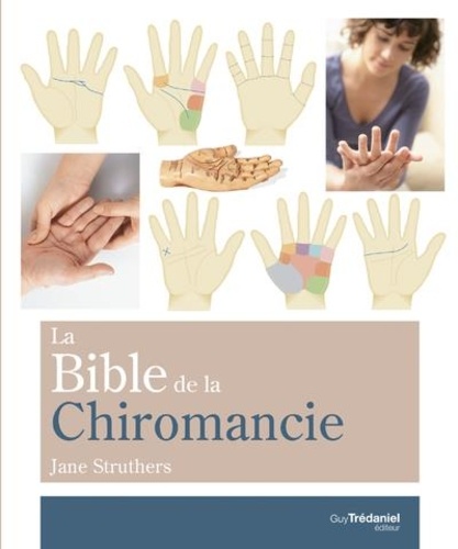 La Bible de la chiromancie. Un guide pratique pour la lecture des lignes de la main