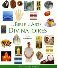 Jane Struthers - La bible des arts divinatoires.