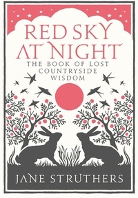 Jane Struthers - Red Sky at Night - The Book of Lost Country Wisdom.