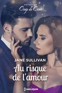Jane Sullivan - Au risque de l'amour.