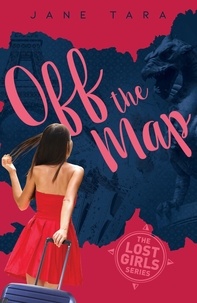  Jane Tara - Off the Map - The Lost Girls, #2.