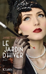 Jane Thynne - Le jardin d'hiver.