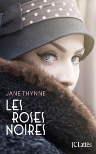 Jane Thynne - Les Roses noires.