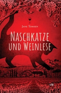 Jane Tomsen et Julia Wetter - Naschkatze und Weinlese - Ermittlungen in der Gascogne #1.
