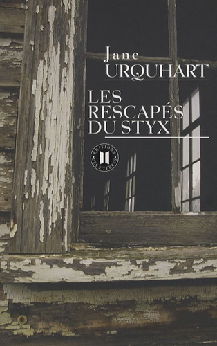 Jane Urquhart - Les rescapés du Styx.