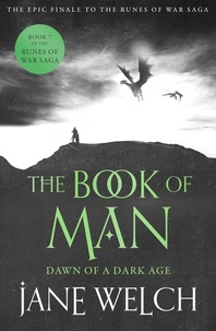 Jane Welch - Dawn of a Dark Age - Book One of the Book of Man Trilogy.