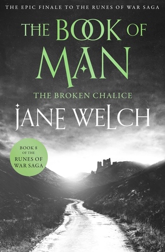 Jane Welch - The Broken Chalice - Book Two of the Book of Man Trilogy.