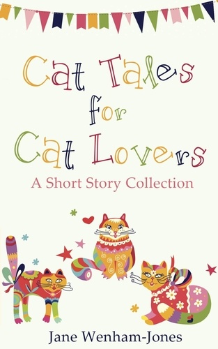 Cat Tales for Cat Lovers. A charming short story collection from the author of The Big Five O