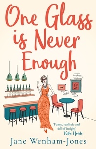 Jane Wenham-Jones - One Glass is Never Enough - The perfect novel to relax with this summer!.