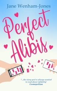 Jane Wenham-Jones - Perfect Alibis - A hilarious rom-com from the author of Mum in the Middle.