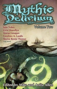  Jane Yolen et  Jessy Randall - Mythic Delirium: Volume Two - Mythic Delirium, #2.