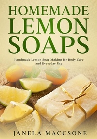  Janela Maccsone - Homemade Lemon Soaps, Handmade Lemon Soap Making for Body Care and Everyday Use - Homemade Lemon Soaps, #2.
