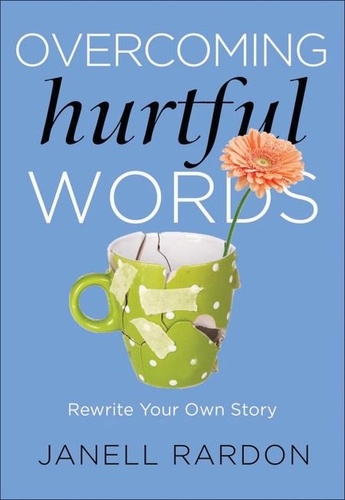 Overcoming Hurtful Words. Rewrite Your Own Story