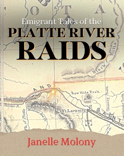  Janelle Molony - Emigrant Tales of the Platte River Raids.