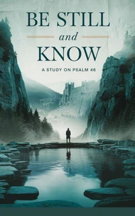 Be Still and Know