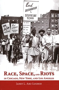Race, Space, and Riots in Chicago, New York, and Los Angeles