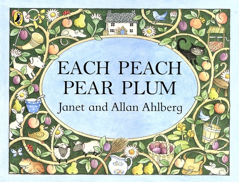 Janet Ahlberg et Allan Ahlberg - Each Peach Pear Plum.