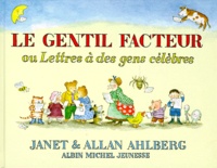 Janet Ahlberg et Allan Ahlberg - Le Gentil facteur ou Lettres à des gens célèbres.