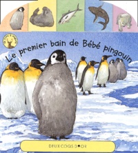 Janet-Allison Brown et Nick Spender - Le premier bain de Bébé pingouin.