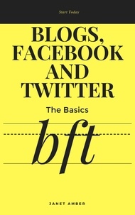  Janet Amber - Blogs, Facebook And Twitter: The Basics.