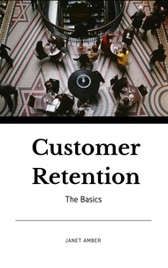  Janet Amber - Customer Retention: The Basics.