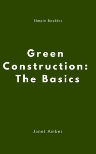  Janet Amber - Green Construction: The Basics.
