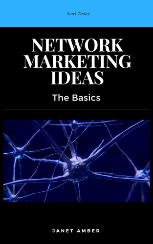  Janet Amber - Network Marketing Ideas: The Basics.