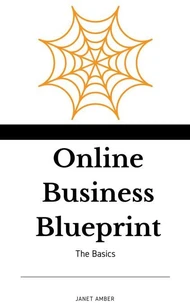 Online Business Blueprint: The Basics
