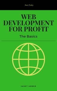  Janet Amber - Web Development for Profit: The Basics.
