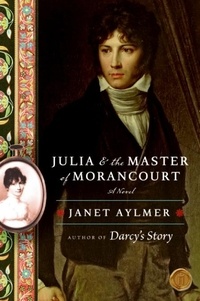 Janet Aylmer - Julia and the Master of Morancourt - A Novel.