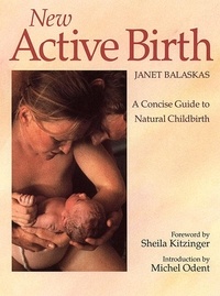 Janet Balaskas - New Active Birth - A Concise Guide to Natural Childbirth.