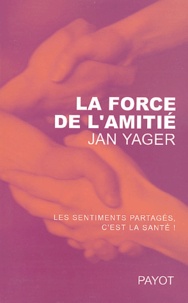 Janet Barkas - La force de l'amitié - Les sentiments partagés, c'est la santé !.