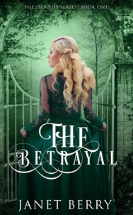  Janet Berry - The Betrayal - The Islands, #1.