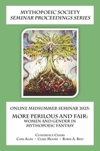 Online Midsummer Seminar 2025: More Perilous and Fair: Women and Gender in Mythopoeic Fantasy