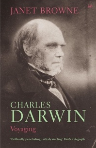 Janet Browne - Charles Darwin: Voyaging - Volume 1 of a biography.