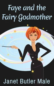 Faye and the Fairy Godmother