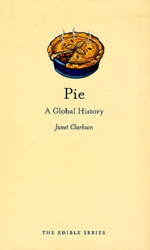 Janet Clarkson - Pie - A global history.